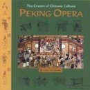 The Cream of Chinese Culture: Peking Opera
