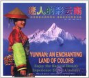 Yunnan: An Enchanting Land of Colors