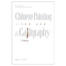 Chinese Painting and Calligraphy - Ink and Colors