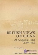 British Views on China: At a Special Time (1790-1820)