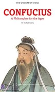 The Wisdom of China: Confucius:a Philosopher for the Ages