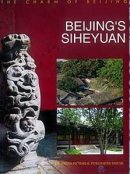 Beijing's Siheyuan - The Charm of Beijing