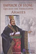 EMPEROR OF STONE:QIN AND THE TERRA COTTA ARMIES