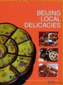 Beijing Local Delicacies - The Charm of Beijing