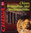 China – Chinas Weltkultur- und Weltnaturerbe