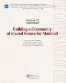 Volume 10: Diplomacy: Building a Community of Shared Future for Mankind