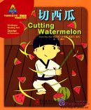 Sinolingua Reading Tree Starter for Preschoolers: Cutting Watermelon