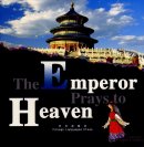 The Emperor Prays to Heaven