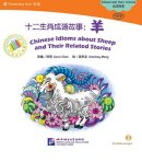 Elementary Level: Idioms and Their Stories: Chinese Idioms about Sheep and Their Related Stories (with 1 CD-Rom)