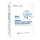 Global AI 2022 – Intelligent Human-Computer Interaction Connects a New Universe