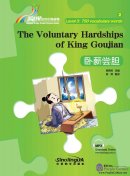 Rainbow Bridge Graded Chinese Reader: Level 3: 750 Vocabulary Words: The Voluntary Hardships of King Goujian