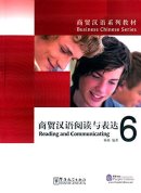Business Chinese Series: Reading and Communicating 6