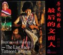 Imprints of History - The Last Face Tattooed Women