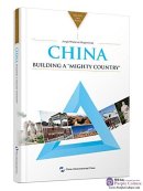 CHINA, BUILDING A “MIGHTY COUNTRY”