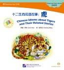 Elementary Level: Idioms and Their Stories: Chinese Idioms about Tigers and Their Related Stories (with 1 CD-ROM)