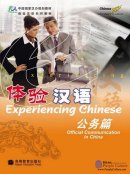 Experiencing Chinese: Official Communication in China (with CD)