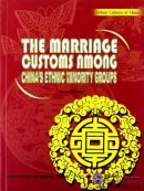 The Marriage Customs Among China‘s Ethnic Minority Groups - Ethnic Cultures of China