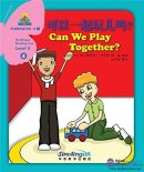 Sinolingua Reading Tree Level 5 - Vol 4 Can We Play Together?