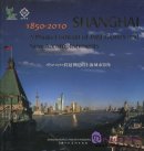 1850-2010 Shanghai A Photo Contrast of Past Glories and New Accomplishments
