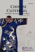 Chinese Clothing: Garment, Accessory and Culture