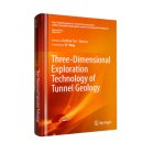 Key Technologies for Tunnel Construction Under Complex Geological and Environmental Conditions: Three-Dimensional Exploration Technology of Tunnel Geology