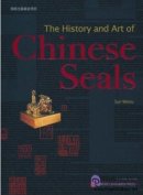 The History and Art of Chinese Seals
