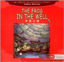 Illustrated Classic Chinese Tales: Fable Stories: The Frog in the Well