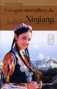 Ces gens merveilleux du Xinjiang (French Version)