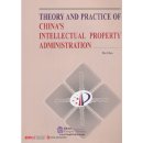 Theory and Practice of China's Intellectual Property Administration
