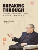 Breaking Through - The Birth of China’s Opening-Up Policy (English Edition)