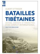 Batailles Tibétaines: Histoire, Contexte Et Perspectives D'UN Conflit International