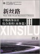 New Silk Road Business Chinese - Intermediate Business Chinese II