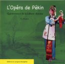 L'Opéra de Pékin quintessence de la cullure chinoise