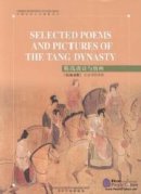SELECTED POEMS AND PICTURES OF THE TANG DYNASTY