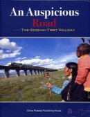 An Auspicious Road - The Qinghai - Tibet Railway
