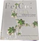 Fei Cui Jade: A Stone A Culture