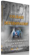 Stories of Courage and Determination: Wuhan in Coronavirus Lockdown