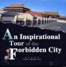 An Inspirational Tour of the Forbidden City