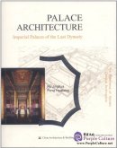 Palace Architecture - Imperial Palaces of the Last Dynasty (The Excellence of Ancient Chinese Architecture) (English Edition)