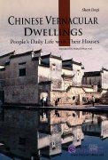 Chinese Vernacular Dwellings: People's Daily Life with Their House