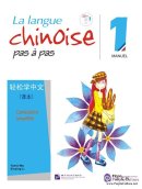La Langue chinoise pas à pas 1 Manuel