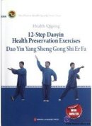 Health Qigong: 12-Step Daoyin Health Preservation Exercises (with CD)