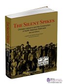 The Silent Spikes:Chinese Laborers and the Construction of North American Railroads(Revised Edition)