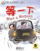 My First Chinese Storybooks (Ages 5-11): Wait a Moment