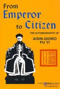 From Emperor to Citizen: The Autobiography of Aisin-Gioro Pu Yi