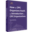 How the CPC Organizes Itself: An Introduction to CPC Organizations