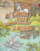 My First Chinese Storybook: Animals - A Little Pony Crosses the River