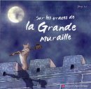 Sur les traces de la Grande Muraille