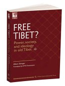 FREE Tibet? Power, society, and ideology in old Tibet