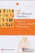 An Illustrated Handbook of traditional Chinese Health Preservation